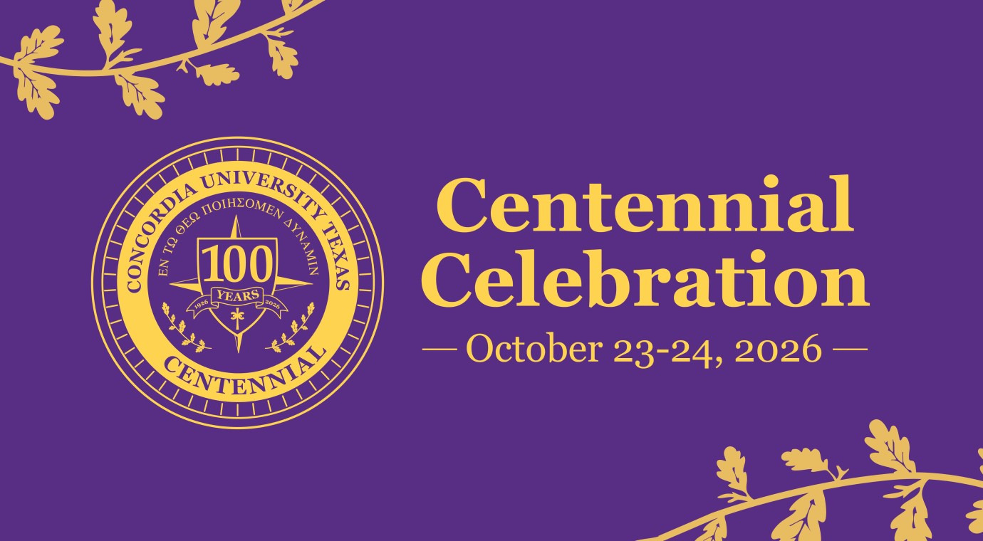 Centennial Celebrations - October 23-24, 2026 - Concordia University Texas