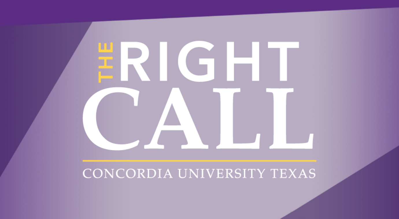 Concordia University Texas The Right Call