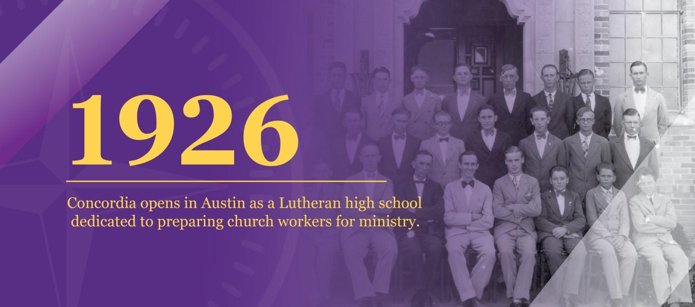 1926 | Concordia opens in Austin as a Lutheran high school and junior college dedicated to preparing church workers for ministry.