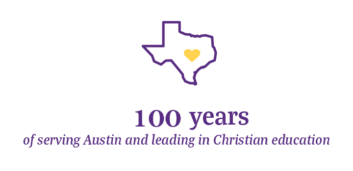 100 years of serving Austin and leading in Christian education