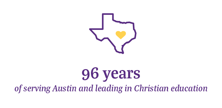 96 years of serving Austin and leading in Christian education