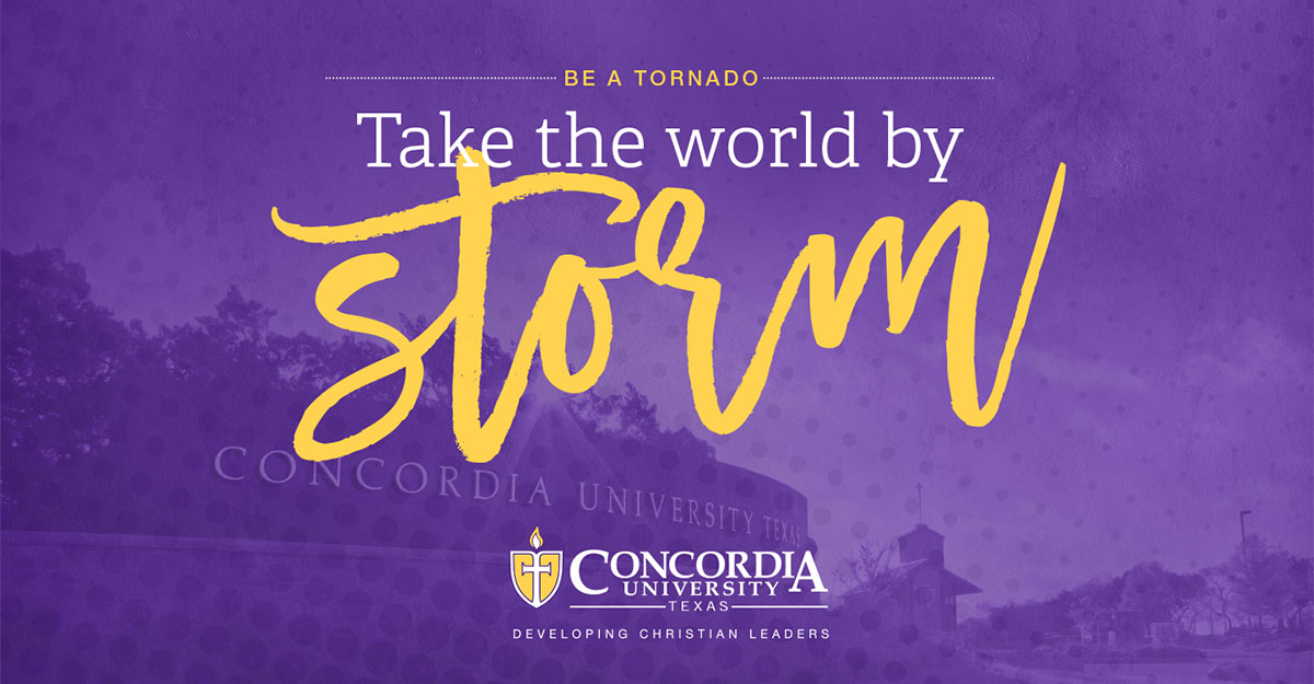 Take the World by Storm, Concordia University Texas