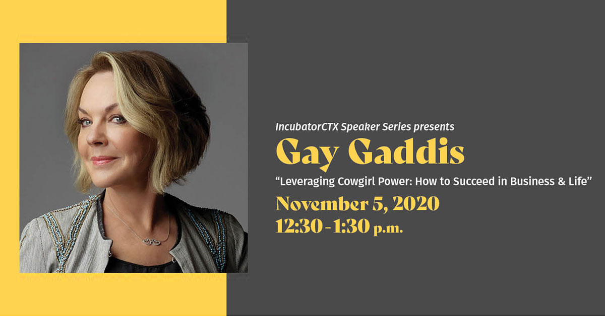 Gay Gaddis, incubatorCTX speaker, Nov 5