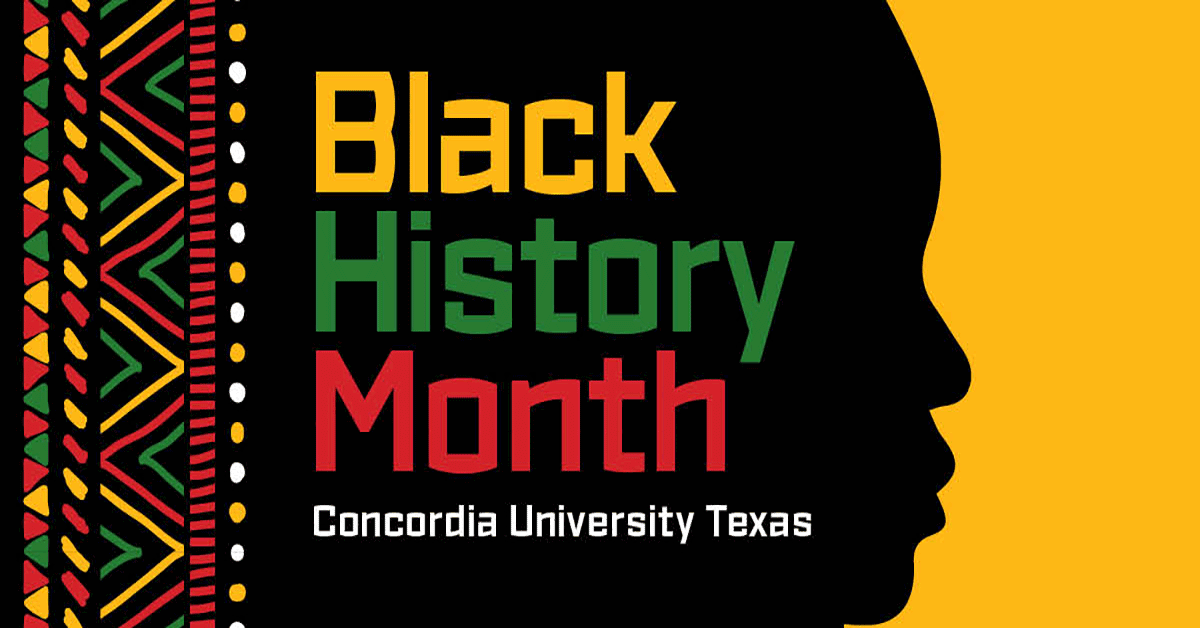 Black History Month - Concordia University Texas