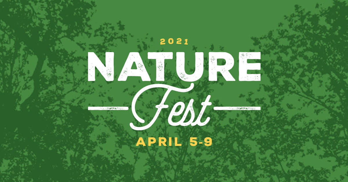 2021 Nature Fest, April 5-9